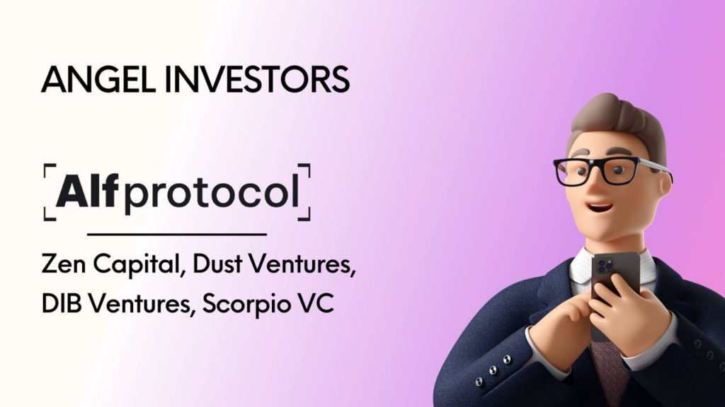 Aniołowie biznesu w Alf Protocol: Zen Capital, Dust Ventures, Dib Ventures, Scorpio VC