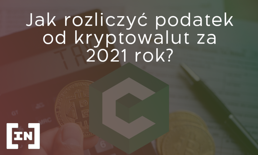 Cryptiony: Jak rozliczyć podatek od kryptowalut za 2021 rok?